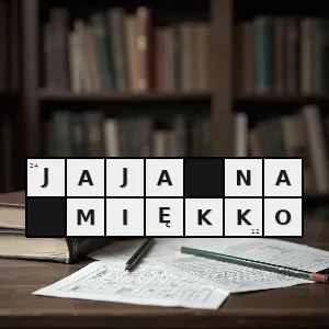 Hasło krzyżówkowe gotowane trzy minuty - jaja na miękko – rozwiązanie, synonimy, podpowiedzi i definicje krzyżówkowe